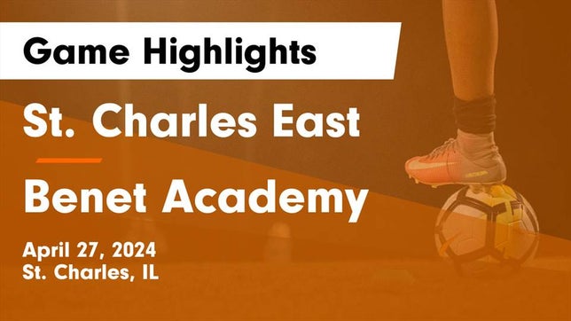 Watch this highlight video of the St. Charles East (St. Charles, IL) girls soccer team in its game St. Charles East  vs Benet Academy  Game Highlights - April 27, 2024 on Apr 27, 2024