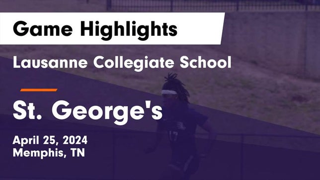 Watch this highlight video of the Lausanne Collegiate (Memphis, TN) soccer team in its game Lausanne Collegiate School vs St. George's  Game Highlights - April 25, 2024 on Apr 25, 2024