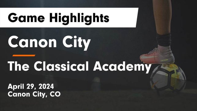 Watch this highlight video of the Canon City (CO) girls soccer team in its game Canon City  vs The Classical Academy  Game Highlights - April 29, 2024 on Apr 29, 2024