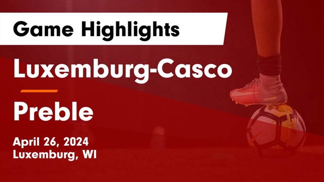Watch this highlight video of the Luxemburg-Casco (Luxemburg, WI) girls soccer team in its game Luxemburg-Casco  vs Preble  Game Highlights - April 26, 2024 on Apr 26, 2024
