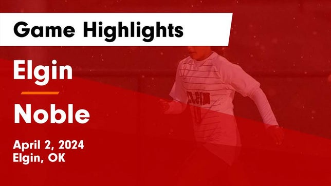 Watch this highlight video of the Elgin (OK) girls soccer team in its game Elgin  vs Noble  Game Highlights - April 2, 2024 on Apr 2, 2024