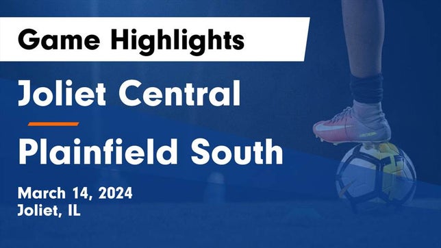 Watch this highlight video of the Joliet Central (Joliet, IL) girls soccer team in its game Joliet Central  vs Plainfield South  Game Highlights - March 14, 2024 on Mar 14, 2024