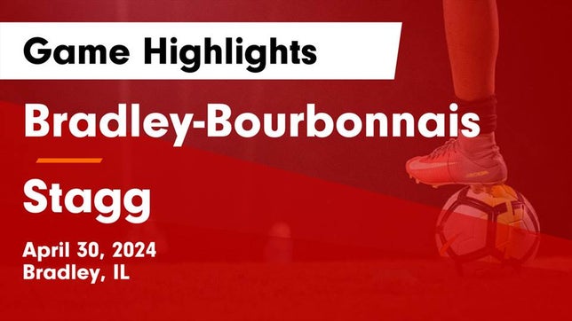 Watch this highlight video of the Bradley-Bourbonnais (Bradley, IL) girls soccer team in its game Bradley-Bourbonnais  vs Stagg  Game Highlights - April 30, 2024 on Apr 30, 2024