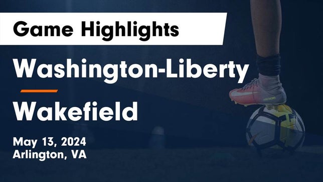 Watch this highlight video of the Washington-Liberty (Arlington, VA) soccer team in its game Washington-Liberty  vs Wakefield  Game Highlights - May 13, 2024 on May 13, 2024