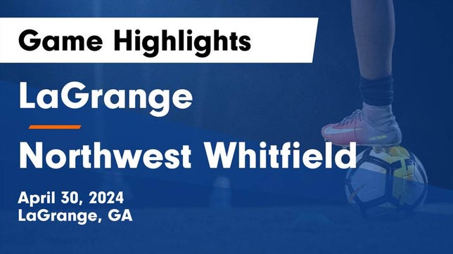 Watch this highlight video of the LaGrange (GA) soccer team in its game LaGrange  vs Northwest Whitfield  Game Highlights - April 30, 2024 on Apr 30, 2024