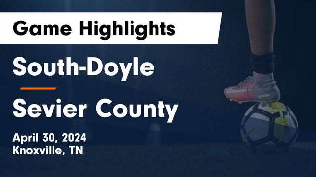 Watch this highlight video of the South-Doyle (Knoxville, TN) soccer team in its game South-Doyle  vs Sevier County  Game Highlights - April 30, 2024 on Apr 30, 2024