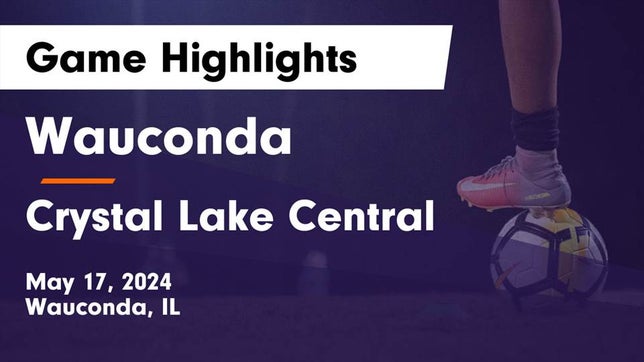 Watch this highlight video of the Wauconda (IL) girls soccer team in its game Wauconda  vs Crystal Lake Central  Game Highlights - May 17, 2024 on May 17, 2024