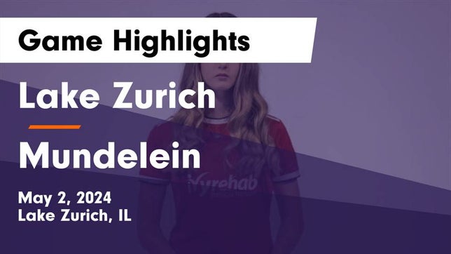 Watch this highlight video of the Lake Zurich (IL) girls soccer team in its game Lake Zurich  vs Mundelein  Game Highlights - May 2, 2024 on May 2, 2024
