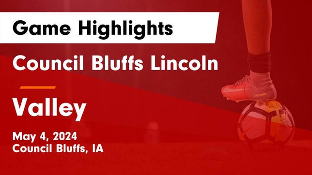 Watch this highlight video of the Lincoln (Council Bluffs, IA) soccer team in its game Council Bluffs Lincoln  vs Valley  Game Highlights - May 4, 2024 on May 4, 2024
