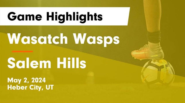 Watch this highlight video of the Wasatch (Heber City, UT) soccer team in its game Wasatch Wasps vs Salem Hills  Game Highlights - May 2, 2024 on May 2, 2024