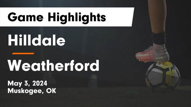 Watch this highlight video of the Hilldale (Muskogee, OK) girls soccer team in its game Hilldale  vs Weatherford  Game Highlights - May 3, 2024 on May 3, 2024