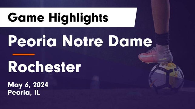 Watch this highlight video of the Peoria Notre Dame (Peoria, IL) girls soccer team in its game Peoria Notre Dame  vs Rochester  Game Highlights - May 6, 2024 on May 6, 2024