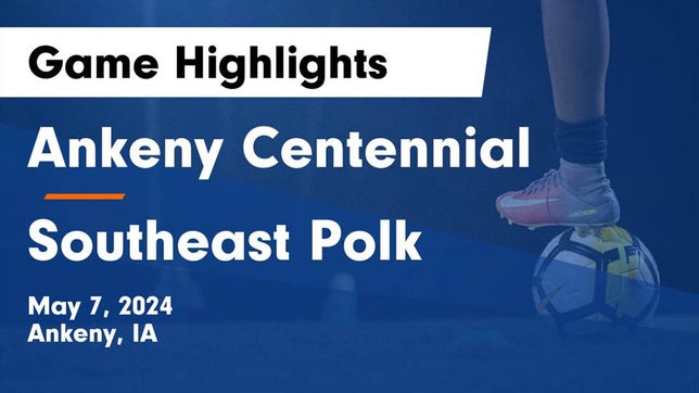 Watch this highlight video of the Ankeny Centennial (Ankeny, IA) girls soccer team in its game Ankeny Centennial  vs Southeast Polk  Game Highlights - May 7, 2024 on May 7, 2024