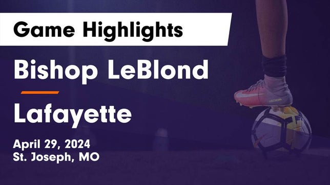 Watch this highlight video of the Bishop LeBlond (St. Joseph, MO) girls soccer team in its game Bishop LeBlond  vs Lafayette  Game Highlights - April 29, 2024 on Apr 29, 2024