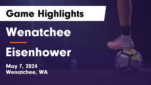 Watch this highlight video of the Wenatchee (WA) soccer team in its game Wenatchee  vs Eisenhower  Game Highlights - May 7, 2024 on May 7, 2024