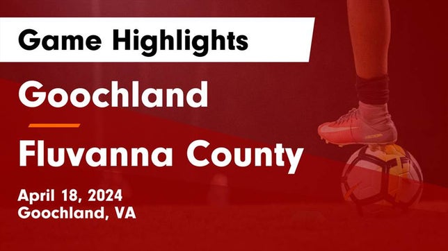 Watch this highlight video of the Goochland (VA) girls soccer team in its game Goochland  vs Fluvanna County  Game Highlights - April 18, 2024 on Apr 18, 2024