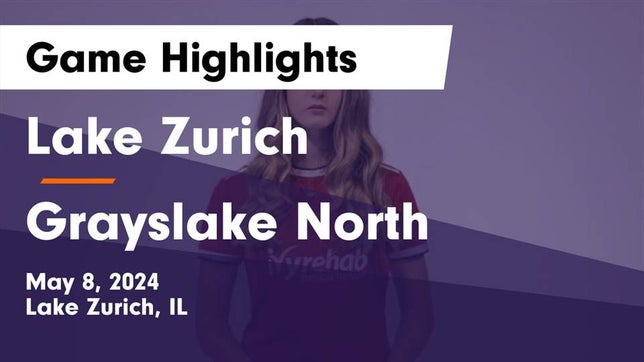 Watch this highlight video of the Lake Zurich (IL) girls soccer team in its game Lake Zurich  vs Grayslake North  Game Highlights - May 8, 2024 on May 8, 2024