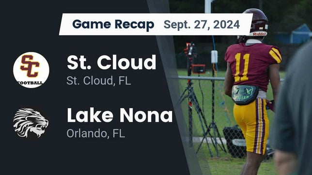 Watch this highlight video of the St. Cloud (FL) football team in its game Recap: St. Cloud  vs. Lake Nona  2024 on Sep 27, 2024