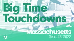 Massachusetts: Big Time Touchdowns from Weekend of Sept 23rd, 2022