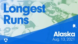 Alaska: Longest Runs from Weekend of Aug 13th, 2021