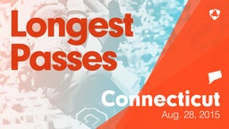 Connecticut: Longest Passes from Weekend of Aug 28th, 2015