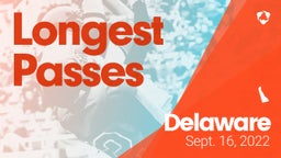 Delaware: Longest Passes from Weekend of Sept 16th, 2022