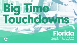 Florida: Big Time Touchdowns from Weekend of Sept 16th, 2022