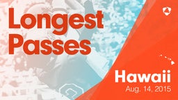 Hawaii: Longest Passes from Weekend of Aug 14th, 2015