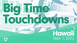 Hawaii: Big Time Touchdowns from Weekend of Sept 1st, 2023