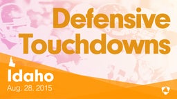 Idaho: Defensive Touchdowns from Weekend of Aug 28th, 2015