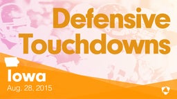 Iowa: Defensive Touchdowns from Weekend of Aug 28th, 2015
