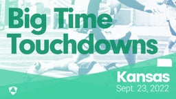 Kansas: Big Time Touchdowns from Weekend of Sept 23rd, 2022