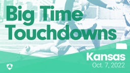 Kansas: Big Time Touchdowns from Weekend of Oct 7th, 2022
