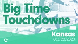 Kansas: Big Time Touchdowns from Weekend of Oct 20th, 2023