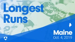 Maine: Longest Runs from Weekend of Oct 4th, 2018