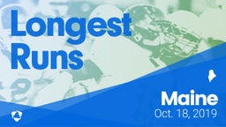 Maine: Longest Runs from Weekend of Oct 18th, 2019