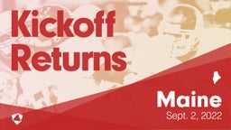 Maine: Kickoff Returns from Weekend of Sept 2nd, 2022