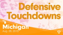 Michigan: Defensive Touchdowns from Weekend of Aug 28th, 2015