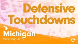 Michigan: Defensive Touchdowns from Weekend of Sept 4th, 2015