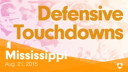 Mississippi: Defensive Touchdowns from Weekend of Aug 21st, 2015