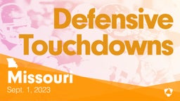 Missouri: Defensive Touchdowns from Weekend of Sept 1st, 2023
