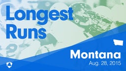 Montana: Longest Runs from Weekend of Aug 28th, 2015