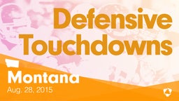 Montana: Defensive Touchdowns from Weekend of Aug 28th, 2015