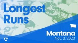 Montana: Longest Runs from Weekend of Nov 3rd, 2023