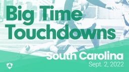 South Carolina: Big Time Touchdowns from Weekend of Sept 2nd, 2022