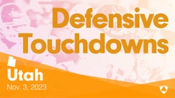 Utah: Defensive Touchdowns from Weekend of Nov 3rd, 2023