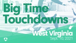 West Virginia: Big Time Touchdowns from Weekend of Sept 10th, 2021