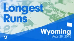 Wyoming: Longest Runs from Weekend of Aug 28th, 2015