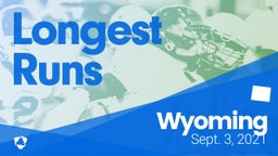 Wyoming: Longest Runs from Weekend of Sept 3rd, 2021