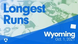 Wyoming: Longest Runs from Weekend of Oct 1st, 2021